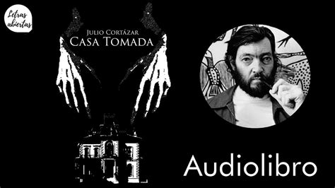 Casa Tomada Julio Cort Zar Audiolibro Youtube