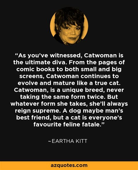 Eartha Kitt Quote As Youve Witnessed Catwoman Is The Ultimate Diva From The