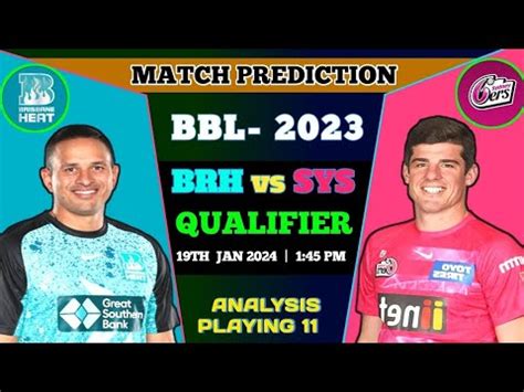 Brisbane Heat Vs Sydney Sixers Bbl Qualifier Prediction Brh Vs Sys