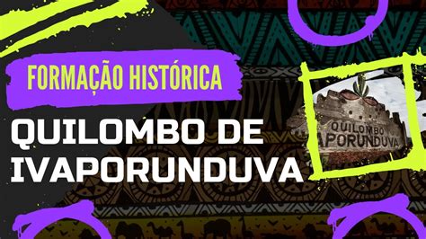 Quilombo De Ivaporunduva Processo Hist Rico De Forma O Entrando No