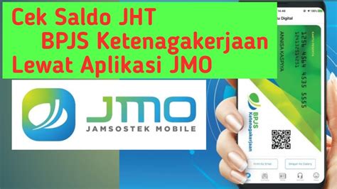 Cara Cek Saldo Bpjs Ketenagakerjaan Via Aplikasi Jmo Youtube