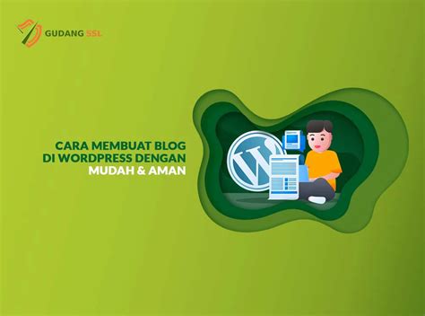 Cara Membuat Blog Di Wordpress Dengan Mudah Aman