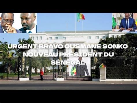 BONNE NOUVELLE FINI LE POUVOIR MACKY SALL OUSMANE SONKO PRÉSIDENT DE