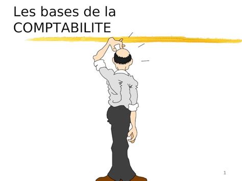 Ppt Les Bases De La Comptabilite Qu Est Ce Que La Comptabilit