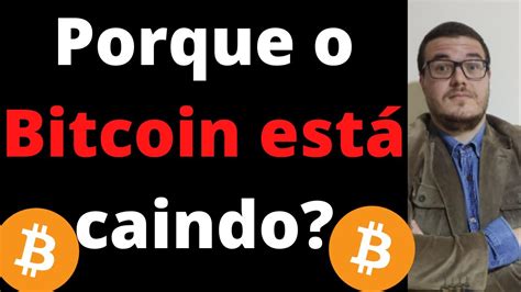 Porque o Bitcoin está caindo YouTube