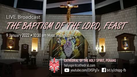 09 January 2022 The Baptism Of The Lord Year C Cathedral Of The Holy Spirit Penang