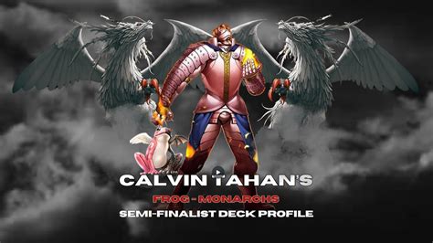 Calvin Tahan S Frog Monarchs Semi Finalist Deck Profile Fgg