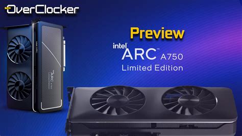 INTEL ARC A750 Limited Edition GPU Preview