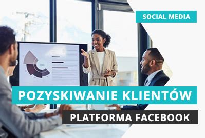 Jak Skutecznie Pozyskiwa Klient W Na Facebooku Brandmotion