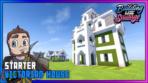 Minecraft Building With Sausage Starter Victorian House Vanilla