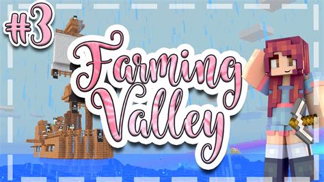 Minecraft FARMING VALLEY EP 3 GOING AFTER THAT BOOTY YouTube