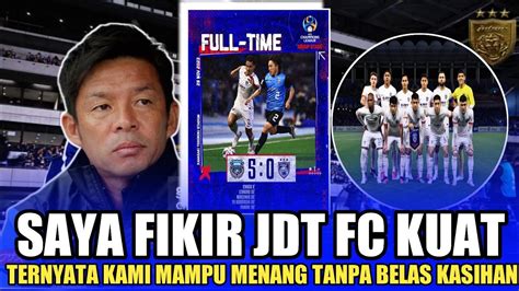 SAYA FIKIR JDT FC KUAT Ternyata Kami Mampu Menang Mudah Tanpa Belas