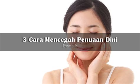 3 Perawatan Untuk Mencegah Penuaan Dini Eva Mulia Clinic