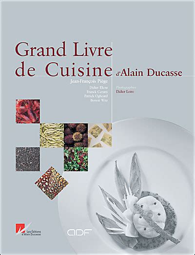 Grand livre de cuisine d Alain Ducasse broché Alain Ducasse Achat