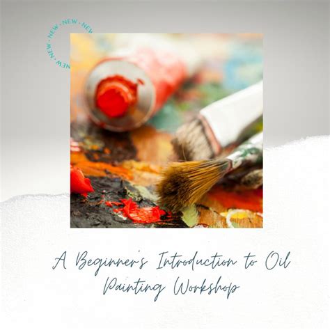 Introduction to Oil Painting Workshop for Beginners