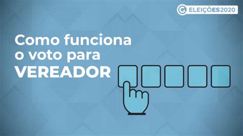 Eleições 2020: o que você precisa saber sobre o voto para vereador | A ...