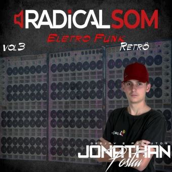 Baixar CD RADICALSOM VOL 3 Dj DjjonathanPostai Gênero Electro Funk