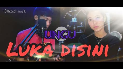 Luka Disini Ungu Official Musik Unguofficial Youtube