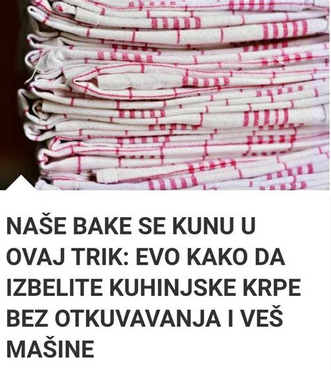 Na E Bake Se Kunu U Ovaj Trik Evo Kako Da Izbelite Kuhinjske Krpe Bez