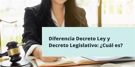 ¿cuál Es La Diferencia Entre Decreto Ley Y Decreto Legislativo Gokoan