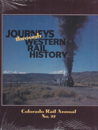 Colorado Rail Annual No22 Journeys Through Western Rail History A