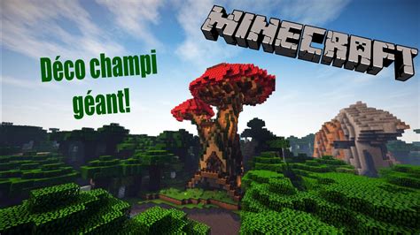 MINECRAFT DÉCORATION D UN CHAMPI GÉANT YouTube