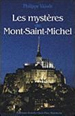 Les mystères du Mont Saint Michel broché Philippe Valode Achat