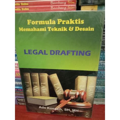 Jual Buku Legal Drafting Formula Praktis Memahami Teknik Dan Desain