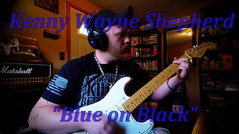 Kenny Wayne Shepherd Blue On Black Guitar Solo Cover Youtube