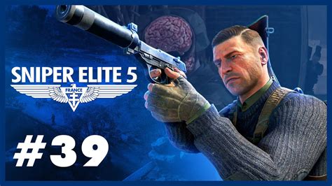 Sniper Elite 5 Rubble And Ruin Episode 39 YouTube