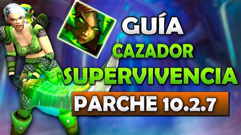 GUÍA CAZADOR SUPERVIVENCIA 10 2 7 WOW DRAGONFLIGHT TALENTOS TRINKETS