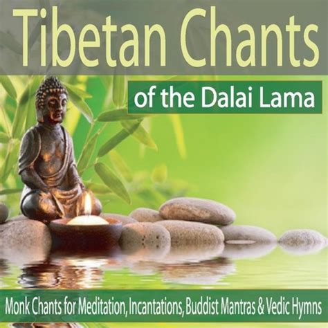 Tibetan Chants of the Dalai Lama: Monk Chants for Meditation ...