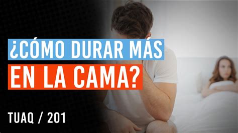 CÓMO DURAR MÁS EN LA CAMA YouTube