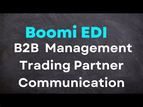 BOOMI EDI B2B EDI Management Trading Partner Communication 12 YouTube