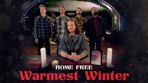 Home Free - Warmest Winter - NetHugs.com