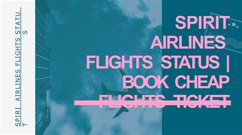 Spirit Airlines Flights Status | Book Cheap Flights Ticket by ...