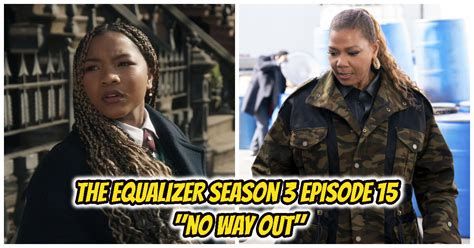 The Equalizer Season Episode Cast Guest Stars Recap No Way Out