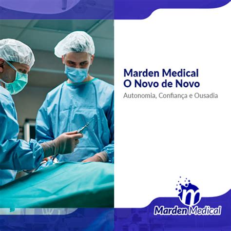 Marden Medical – O Novo de Novo