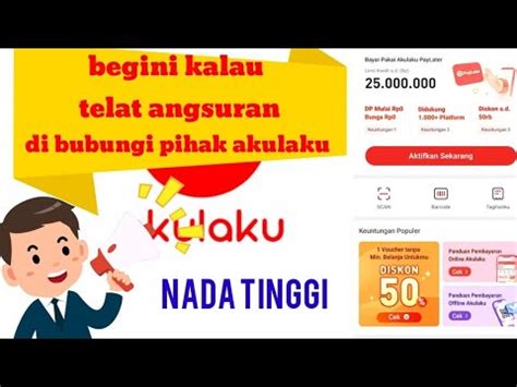 Telat Bayar Angsuran Akulaku Di Telpon Pihak Akulaku Dengan Nada Tinggi