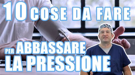 Pressione Alta Cose Da Fare Per Abbassarla Youtube