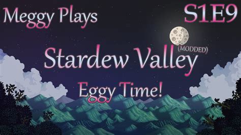 Eggy Time Stardew Valley Modded Ep Youtube