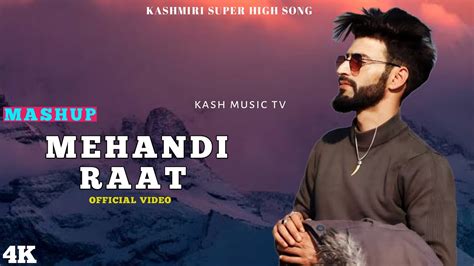 MEHANDI RAAT MASHUP Maahi Aamir Kashmiri Super High Song 2024 YouTube