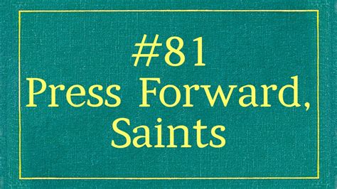 81 Press Forward Saints With Lyrics YouTube