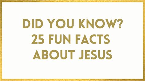 Facts About Jesus - 25 Fun Jesus Facts To WOW You!