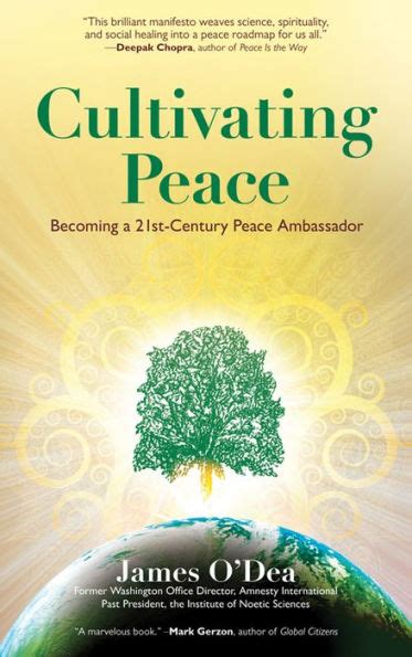 Cultivating Peace Becoming A 21st Century Peace Ambassador By James O