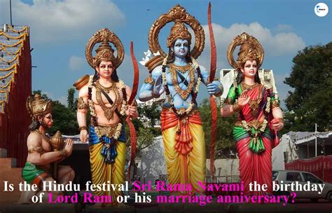 Is The Hindu Festival Sri Rama Navami The Birthday Of Lord Ram Or His