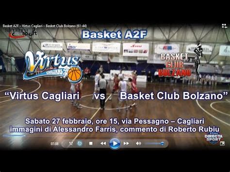 Basket A2F Virtus Cagliari Basket Club Bolzano 61 44 YouTube