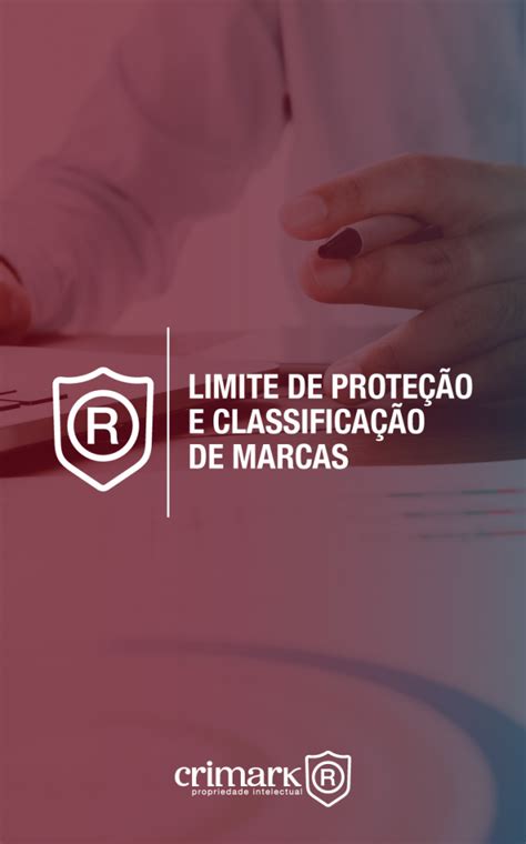 Limite De Prote O E Classifica O De Marcas Crimark