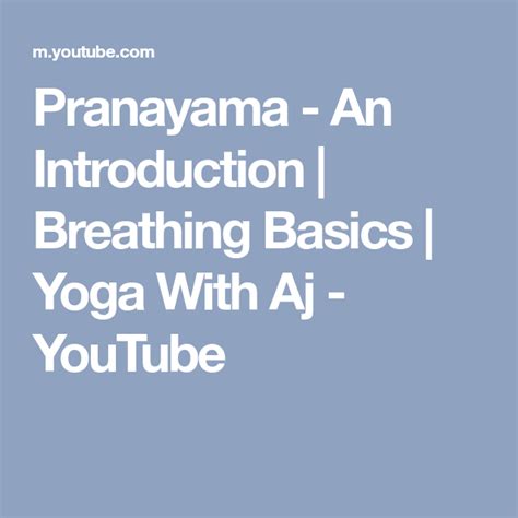 Pranayama An Introduction Breathing Basics Yoga With Aj Youtube