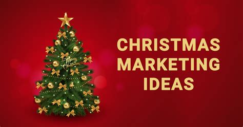 Top Christmas Marketing Ideas For Holiday Marketing